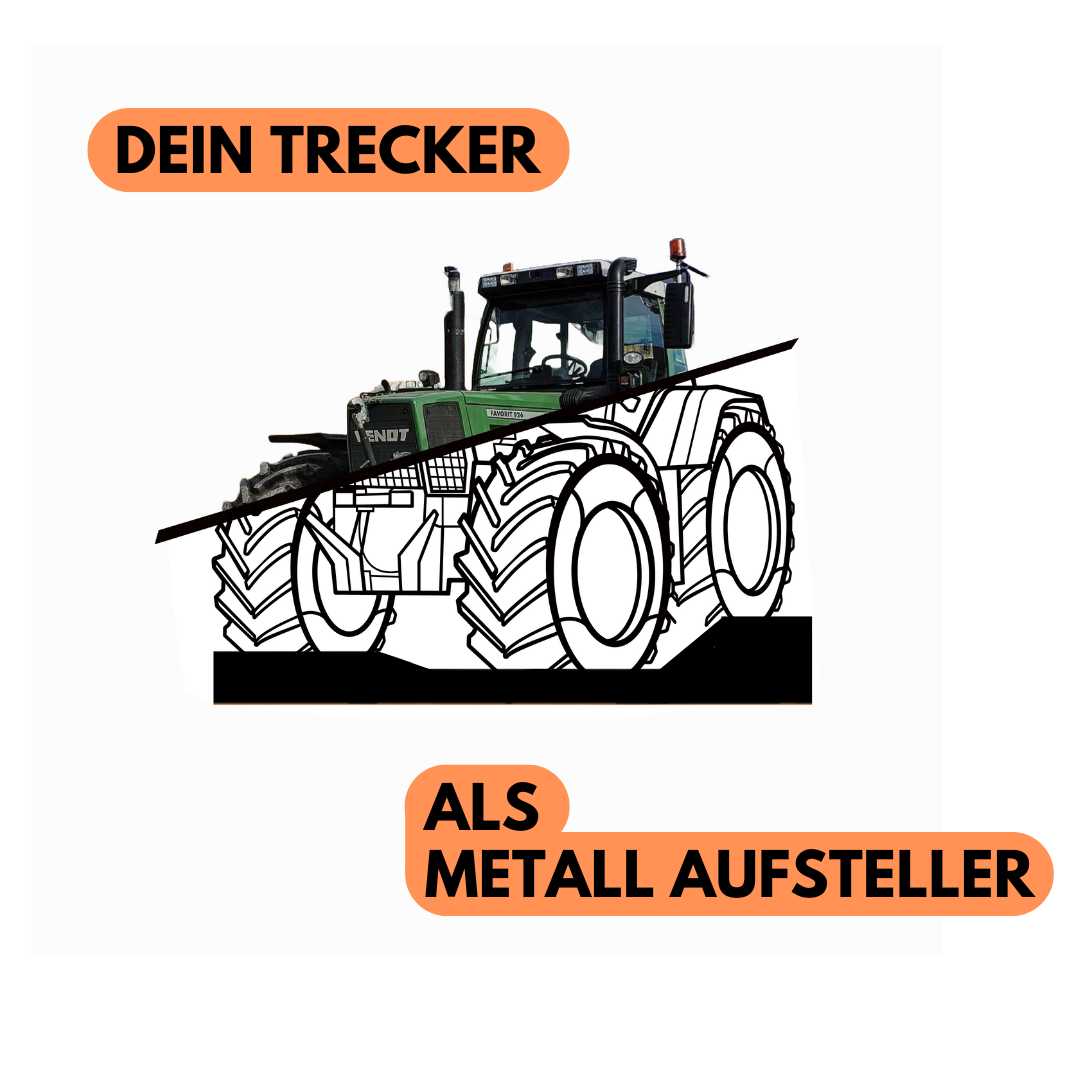 Sonderanfertigung - Dein Trecker als Metall Aufsteller